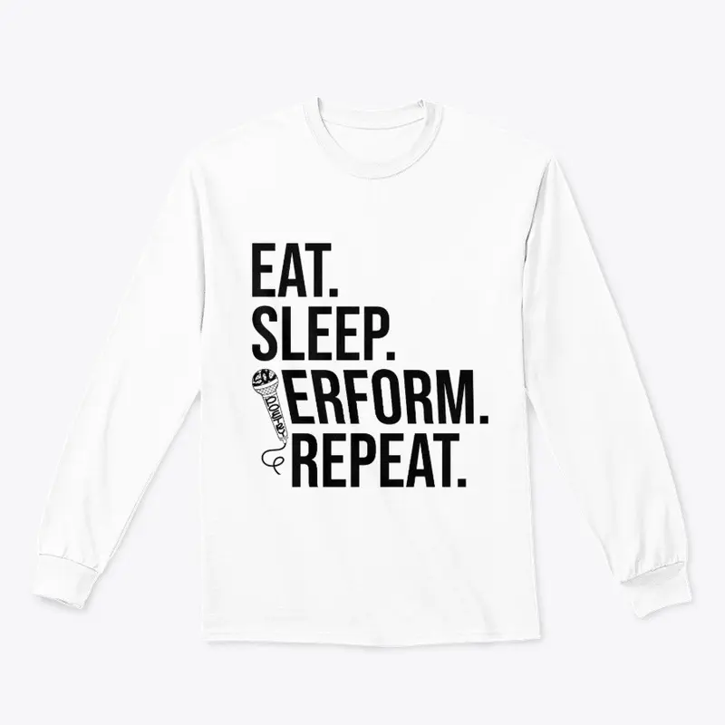 Eat. Sleep. Perform. Repeat (white)